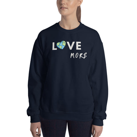 Love More Sweatshirt (Classic/Loose Fit)