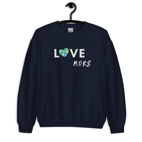 Love More Sweatshirt (Classic/Loose Fit)