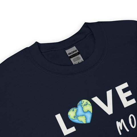 Love More Sweatshirt (Classic/Loose Fit)