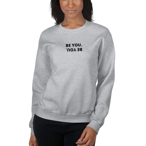 Be You Sweatshirt (Classic/Loose Fit)