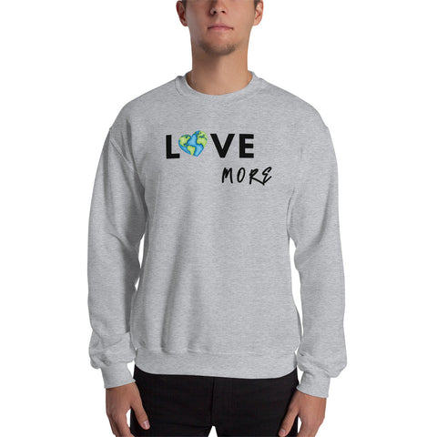 Love More Sweatshirt (Classic/Loose Fit)