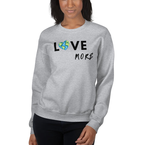 Love More Sweatshirt (Classic/Loose Fit)