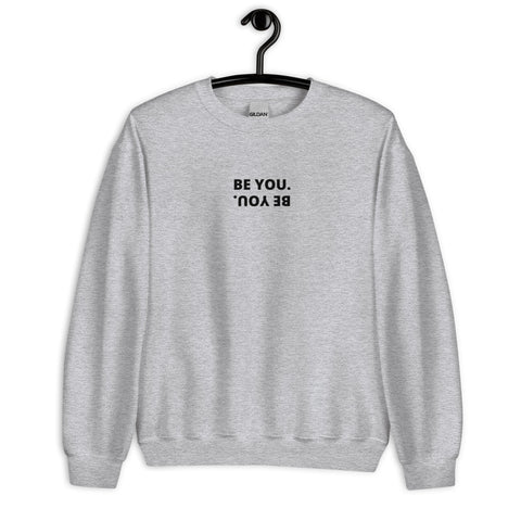 Be You Sweatshirt (Classic/Loose Fit)