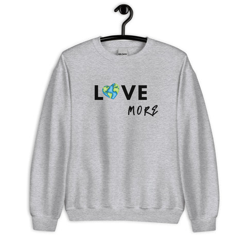 Love More Sweatshirt (Classic/Loose Fit)
