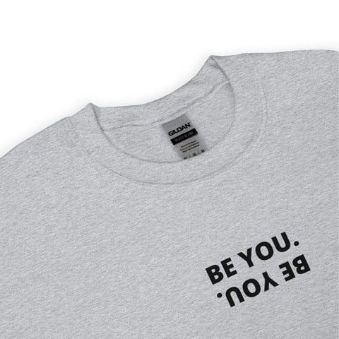 Be You Sweatshirt (Classic/Loose Fit)