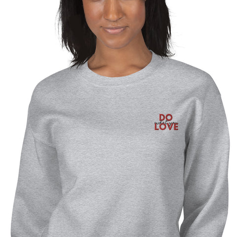 Do What You Love Sweatshirt (Classic/Loose Fit)