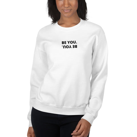 Be You Sweatshirt (Classic/Loose Fit)