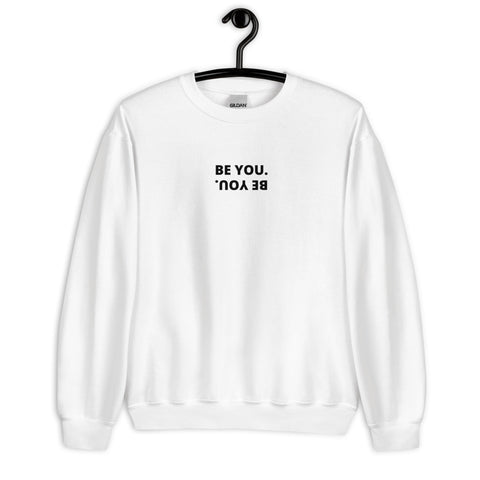 Be You Sweatshirt (Classic/Loose Fit)