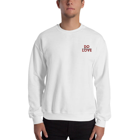 Do What You Love Sweatshirt (Classic/Loose Fit)