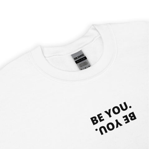 Be You Sweatshirt (Classic/Loose Fit)