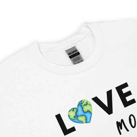 Love More Sweatshirt (Classic/Loose Fit)